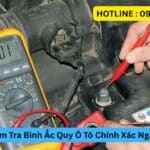 Cách Kiểm Tra Bình Ắc Quy Ô Tô Chính Xác Ngay Tại Nhà