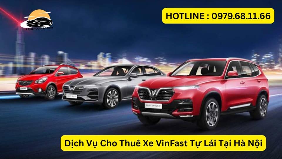 Dịch Vụ Cho Thuê Xe VinFast Tự Lái Tại Hà Nội