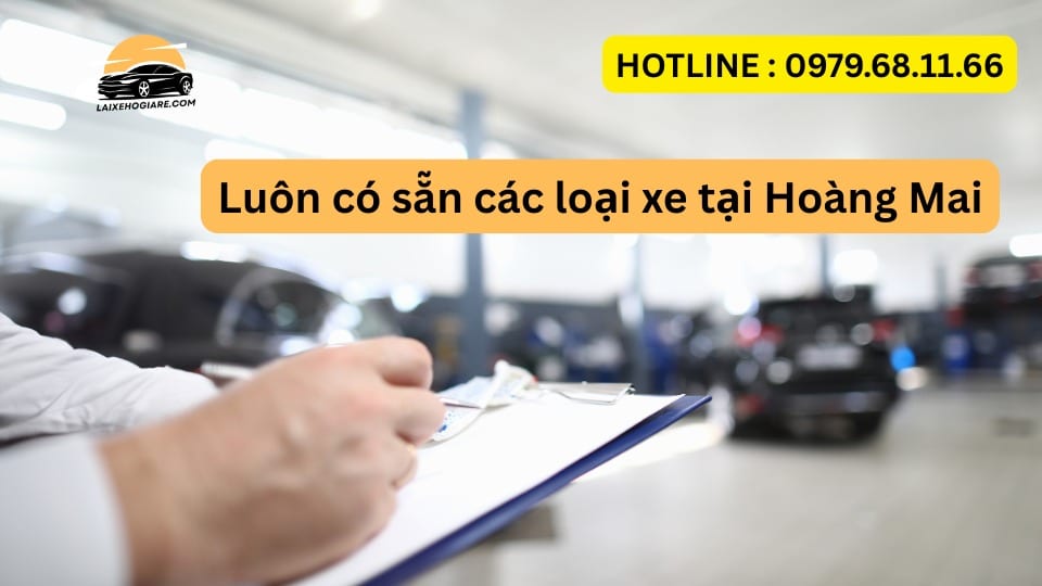 Luôn có sẵn các loại xe tại Hoàng Mai
