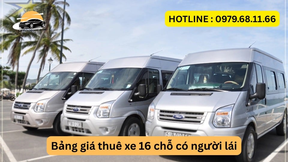 Bảng giá thuê xe 16 chỗ có người lái