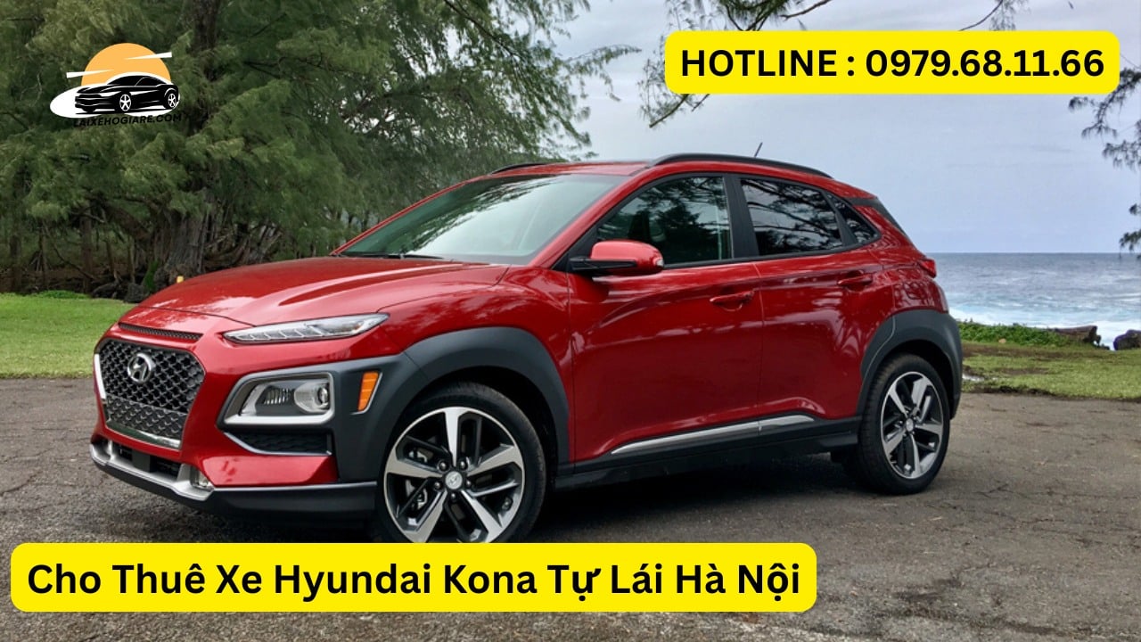 Cho Thuê Xe Hyundai Kona Tự Lái Hà Nội