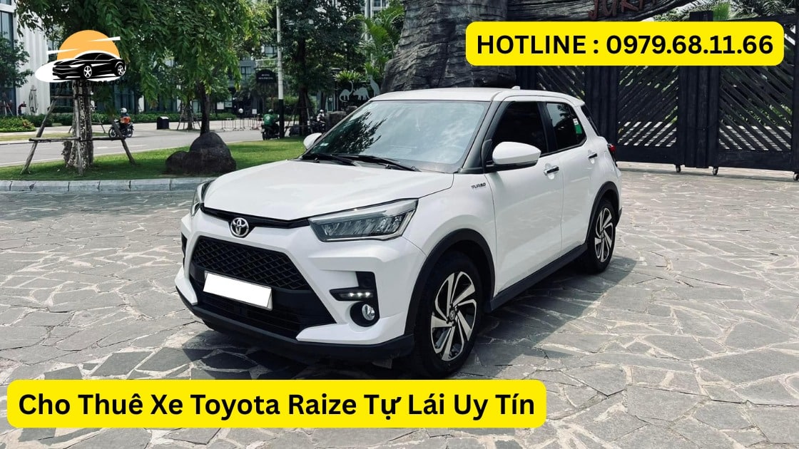 Cho Thuê Xe Toyota Raize Tự Lái Uy Tín