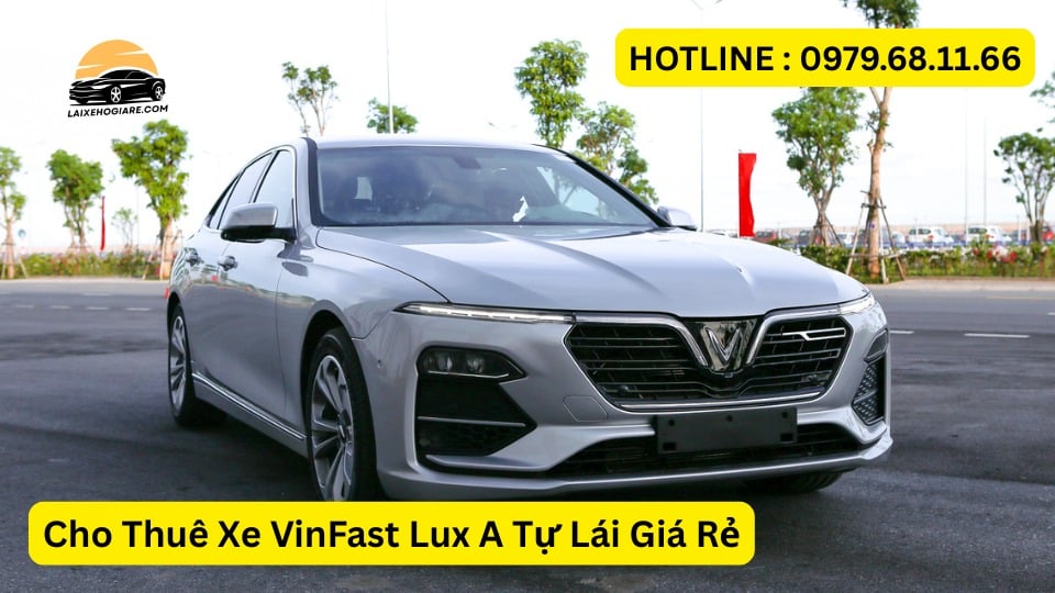 Cho Thuê Xe VinFast Lux A Tự Lái