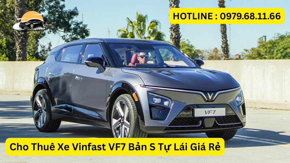 Cho Thuê Xe Vinfast VF7 Bản S Tự Lái Giá Rẻ