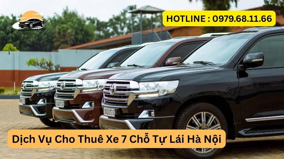 Dịch Vụ Cho Thuê Xe 7 Chỗ Tự Lái Hà Nội Uy Tín Giá Rẻ
