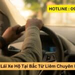 Dịch vụ Lái Xe Hộ Tại Bắc Từ Liêm Chuyên Nghiệp