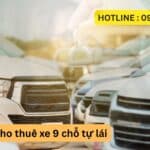 Dịch vụ cho thuê xe 9 chỗ tự lái