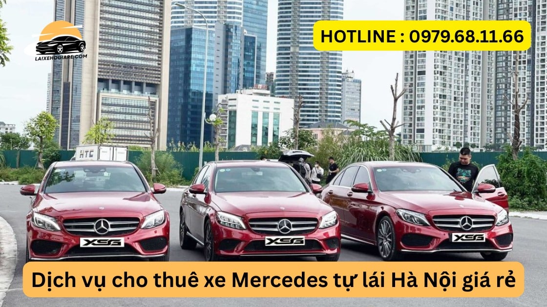 Dịch vụ cho thuê xe Mercedes tự lái Hà Nội giá rẻ