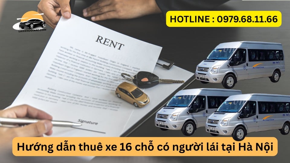 Hướng dẫn thuê xe 16 chỗ có người lái tại Hà Nội