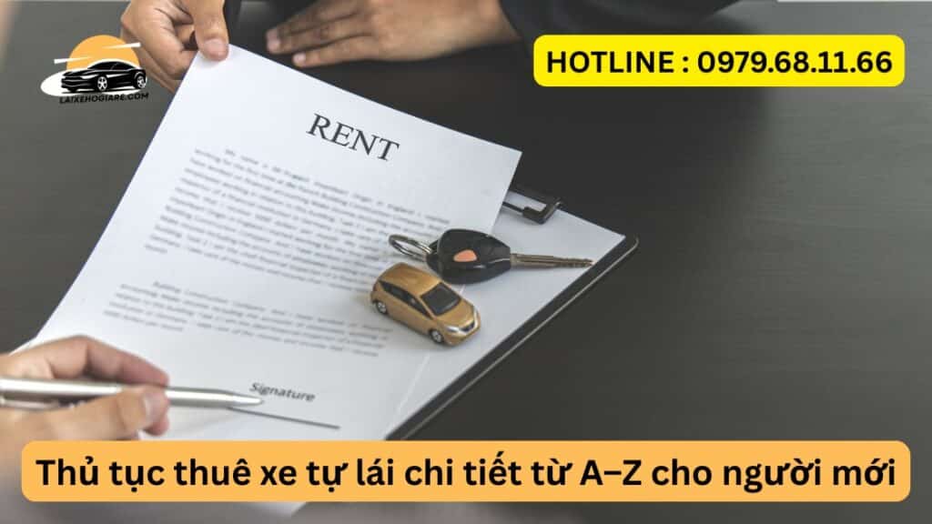 Thủ tục thuê xe tự lái chi tiết từ A–Z cho người mới