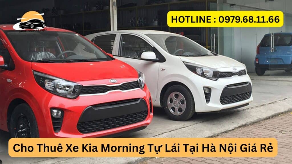 Thuê Xe Kia Morning Tự Lái Tại Hà Nội