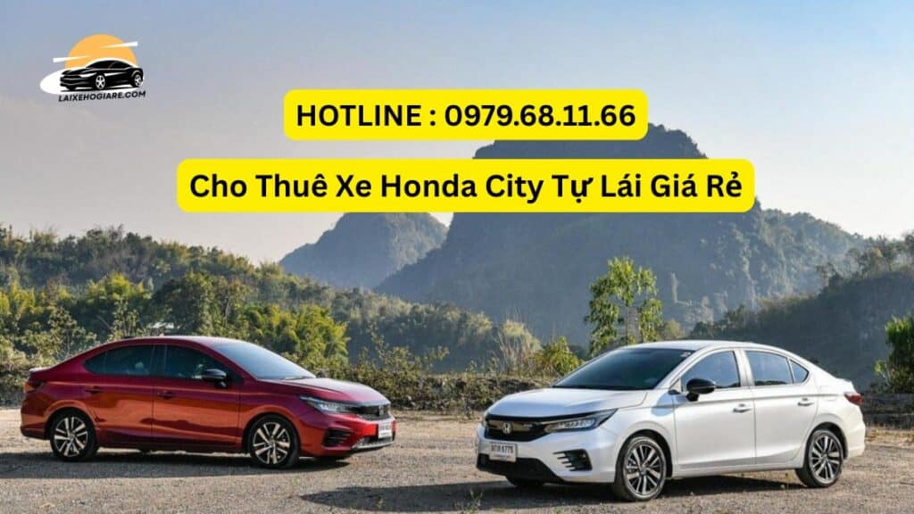 Cho Thuê Xe Honda City Tự Lái Giá Rẻ