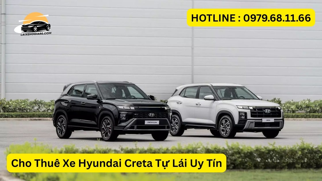 Cho Thuê Xe Hyundai Creta Tự Lái Uy Tín